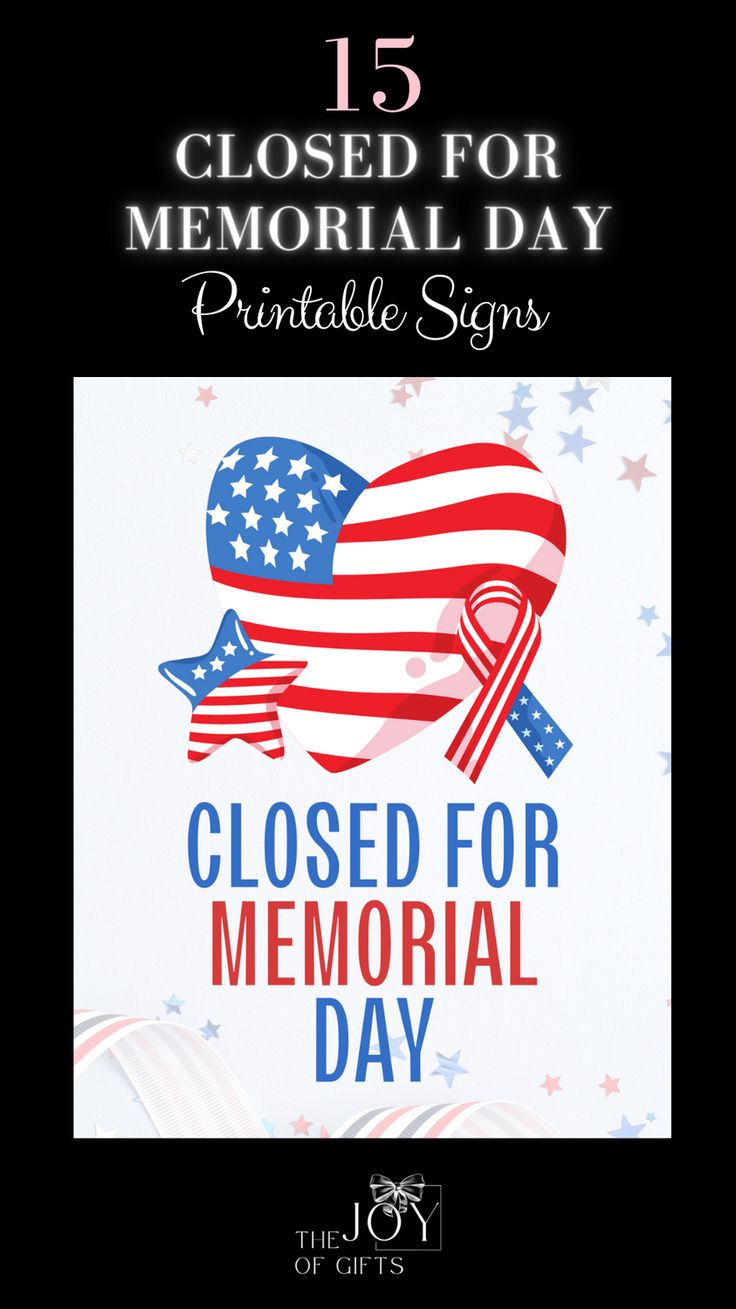 15 Free Printable Signs &amp;quot;Closed For Memorial Day&amp;quot; - The Joy Of Gifts with Free Closed For Memorial Day Printable Sign