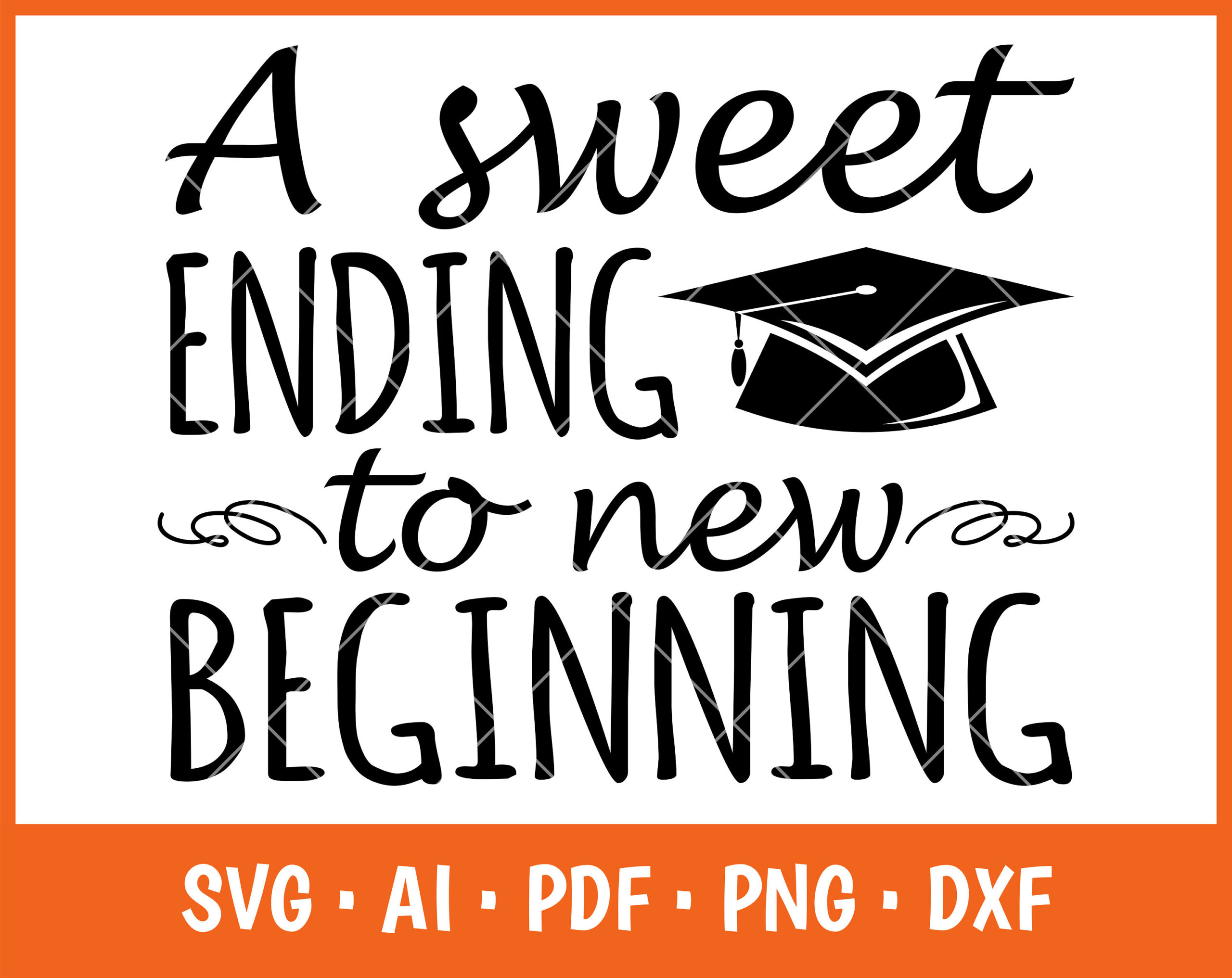 A Sweet Ending To New Beginning Svg, Printable Diy, Cutting Files with A Sweet Ending to a New Beginning Graduation Free Printable