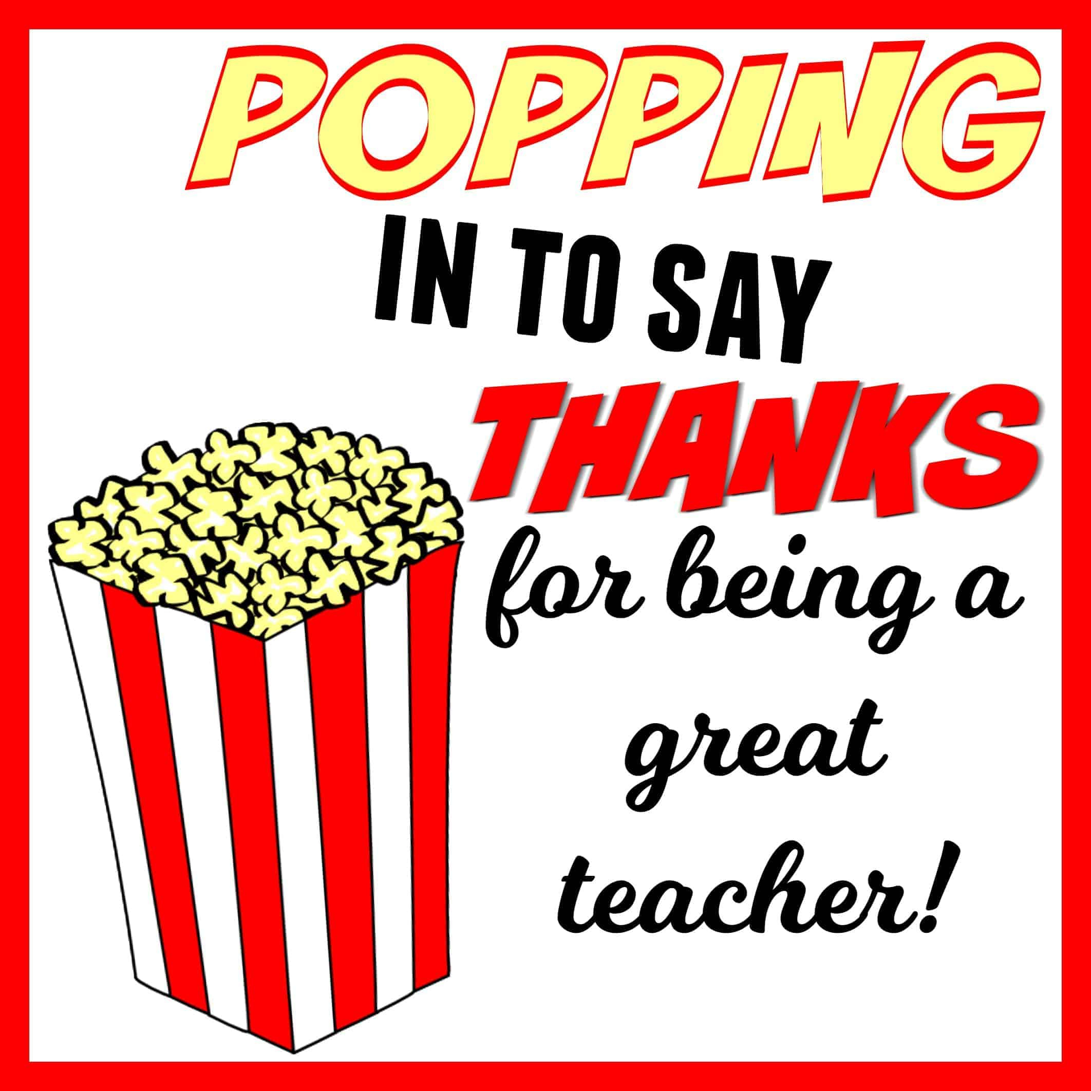 Popping In To Say Thanks | Popcorn Themed Teacher Gift + Free with regard to Free Popcorn Teacher Appreciation Printable