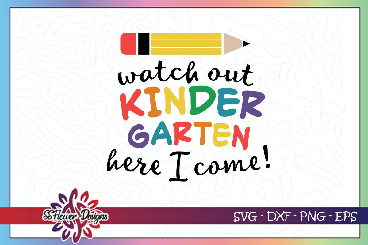 Watch Out Kindergarten Here I Come Svgssflowerstore throughout Watch Out Kindergarten Here I Come Printable Free